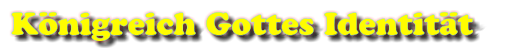 K�nigreich Gottes Identit�t